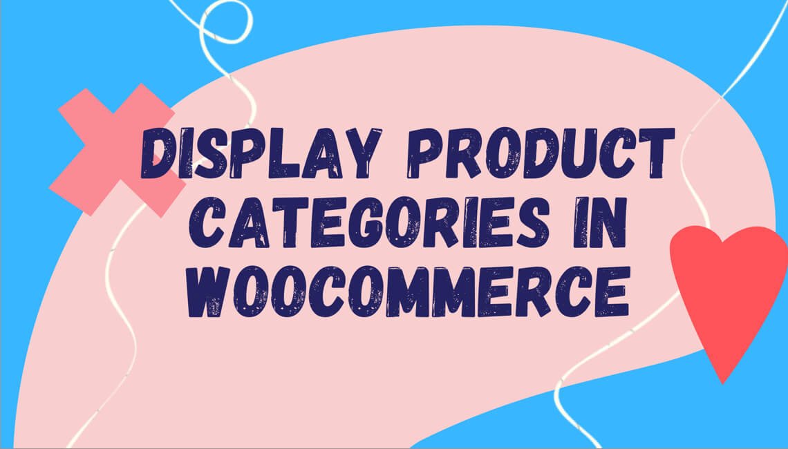 How to Display Product Categories in WooCommerce