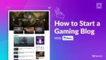 How to start a gaming blog